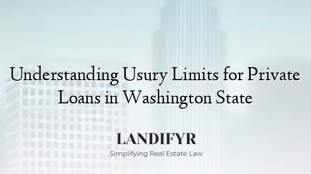 Understanding Usury Limits for Private Loans in Washington State