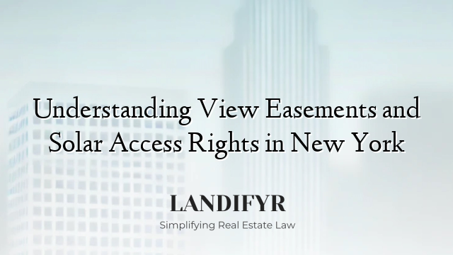 Understanding View Easements and Solar Access Rights in New York