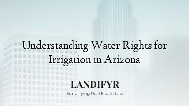 Understanding Water Rights for Irrigation in Arizona