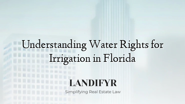 Understanding Water Rights for Irrigation in Florida