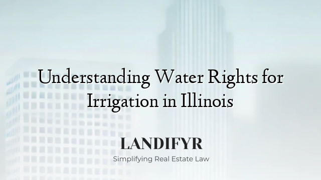 Understanding Water Rights for Irrigation in Illinois