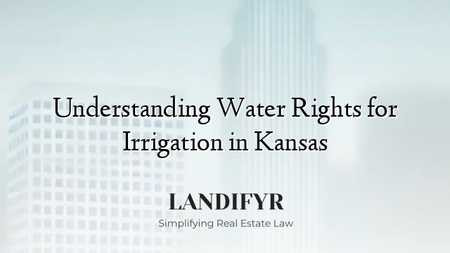 Understanding Water Rights for Irrigation in Kansas