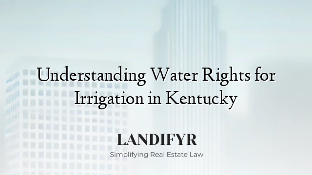 Understanding Water Rights for Irrigation in Kentucky