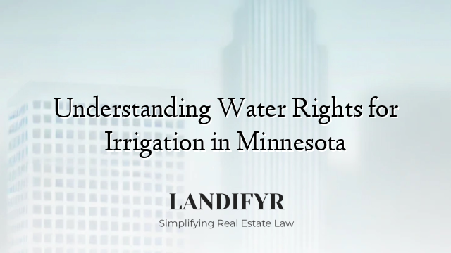 Understanding Water Rights for Irrigation in Minnesota