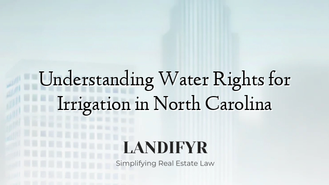 Understanding Water Rights for Irrigation in North Carolina