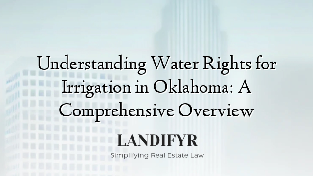 Understanding Water Rights for Irrigation in Oklahoma: A Comprehensive Overview