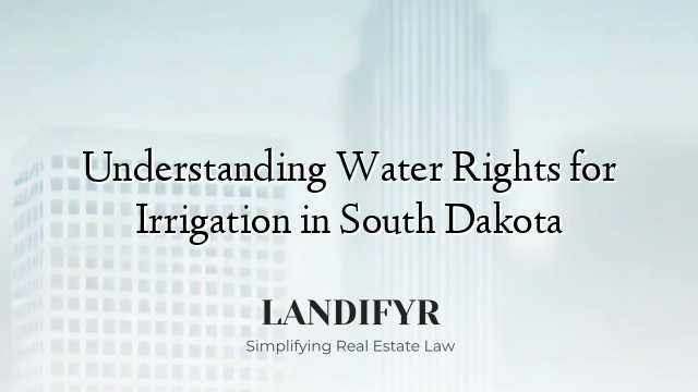 Understanding Water Rights for Irrigation in South Dakota