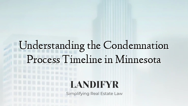 Understanding the Condemnation Process Timeline in Minnesota