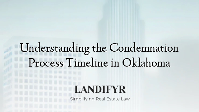 Understanding the Condemnation Process Timeline in Oklahoma