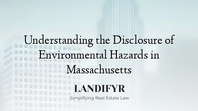 Understanding the Disclosure of Environmental Hazards in Massachusetts