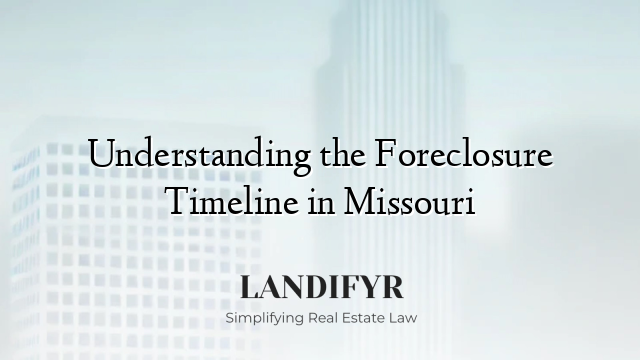 Understanding the Foreclosure Timeline in Missouri