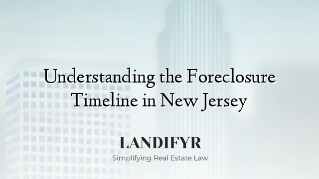 Understanding the Foreclosure Timeline in New Jersey