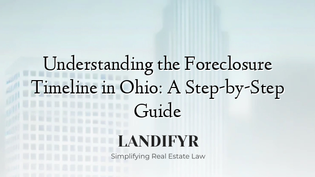 Understanding the Foreclosure Timeline in Ohio: A Step-by-Step Guide