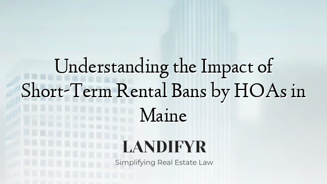 Understanding the Impact of Short-Term Rental Bans by HOAs in Maine
