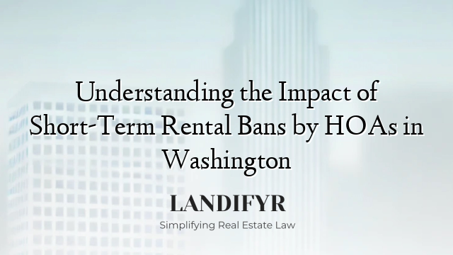 Understanding the Impact of Short-Term Rental Bans by HOAs in Washington