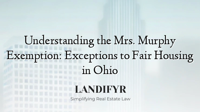 Understanding the Mrs. Murphy Exemption: Exceptions to Fair Housing in Ohio