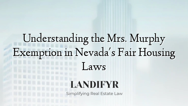 Understanding the Mrs. Murphy Exemption in Nevada's Fair Housing Laws