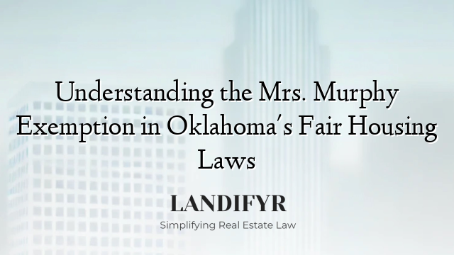 Understanding the Mrs. Murphy Exemption in Oklahoma's Fair Housing Laws