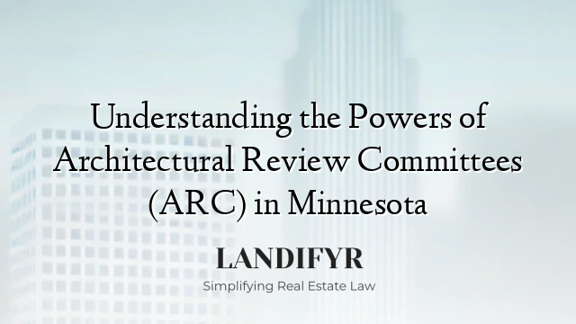 Understanding the Powers of Architectural Review Committees (ARC) in Minnesota