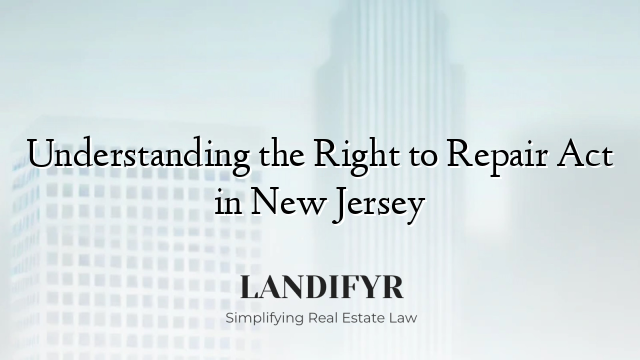Understanding the Right to Repair Act in New Jersey