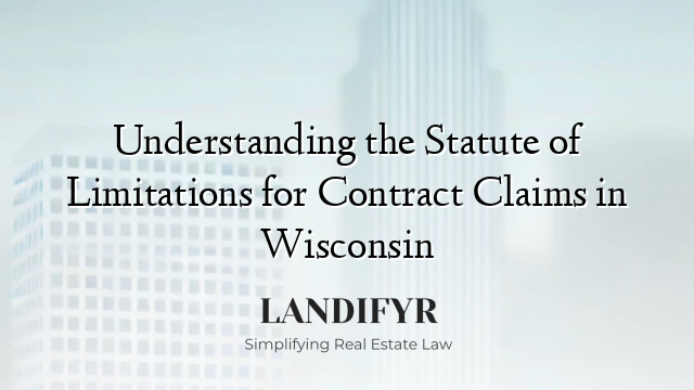 Understanding the Statute of Limitations for Contract Claims in Wisconsin