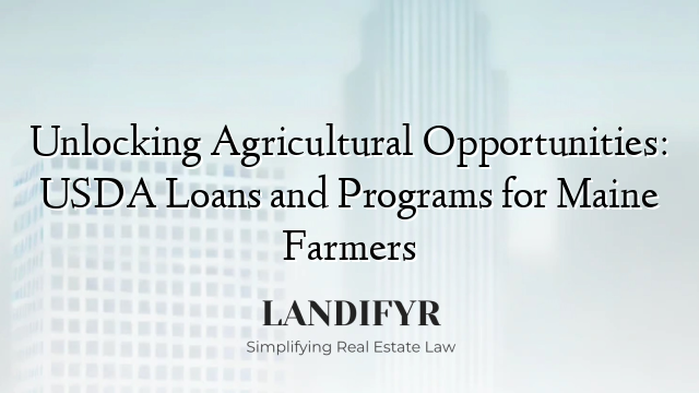 Unlocking Agricultural Opportunities: USDA Loans and Programs for Maine Farmers