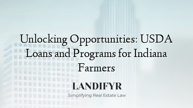 Unlocking Opportunities: USDA Loans and Programs for Indiana Farmers