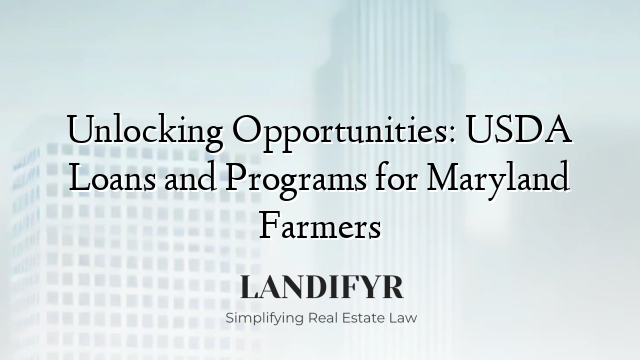 Unlocking Opportunities: USDA Loans and Programs for Maryland Farmers