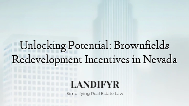 Unlocking Potential: Brownfields Redevelopment Incentives in Nevada