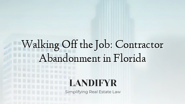 Walking Off the Job: Contractor Abandonment in Florida