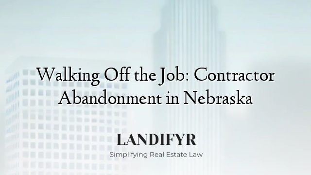 Walking Off the Job: Contractor Abandonment in Nebraska