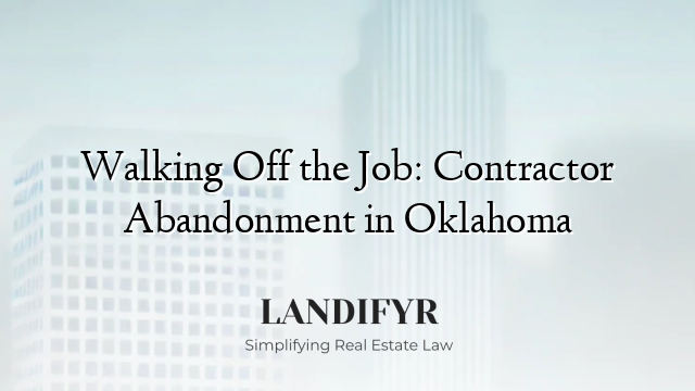 Walking Off the Job: Contractor Abandonment in Oklahoma