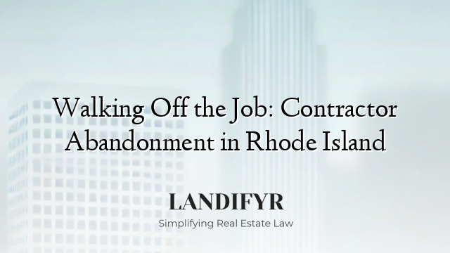 Walking Off the Job: Contractor Abandonment in Rhode Island