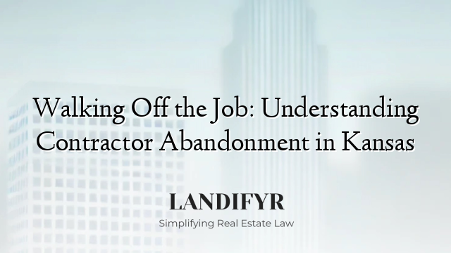 Walking Off the Job: Understanding Contractor Abandonment in Kansas