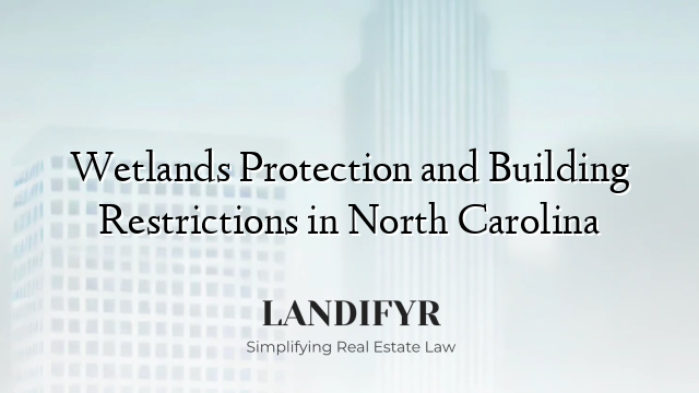 Wetlands Protection and Building Restrictions in North Carolina