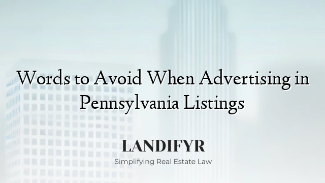 Words to Avoid When Advertising in Pennsylvania Listings