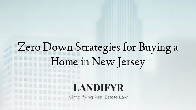 Zero Down Strategies for Buying a Home in New Jersey