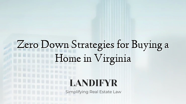 Zero Down Strategies for Buying a Home in Virginia