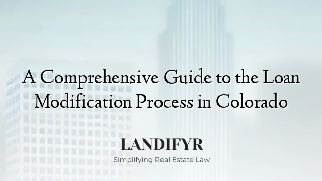 A Comprehensive Guide to the Loan Modification Process in Colorado