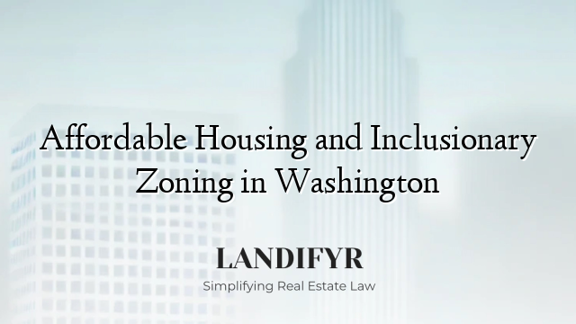 Affordable Housing and Inclusionary Zoning in Washington