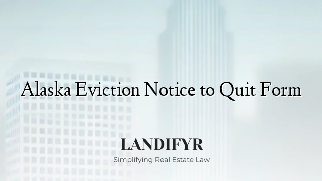 Alaska Eviction Notice to Quit Form - Landifyr