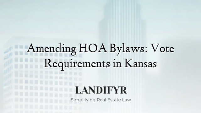 Amending HOA Bylaws: Vote Requirements in Kansas