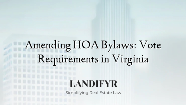 Amending HOA Bylaws: Vote Requirements in Virginia