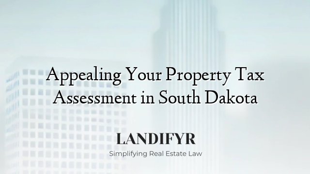 Appealing Your Property Tax Assessment in South Dakota
