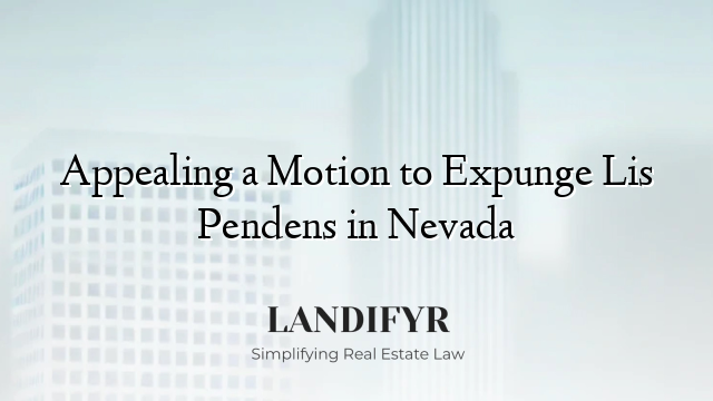 Appealing a Motion to Expunge Lis Pendens in Nevada