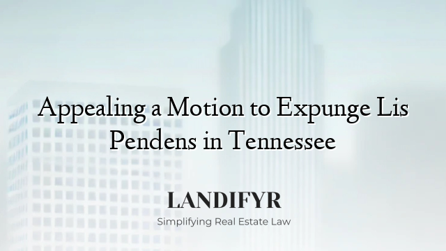 Appealing a Motion to Expunge Lis Pendens in Tennessee