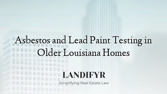Asbestos and Lead Paint Testing in Older Louisiana Homes
