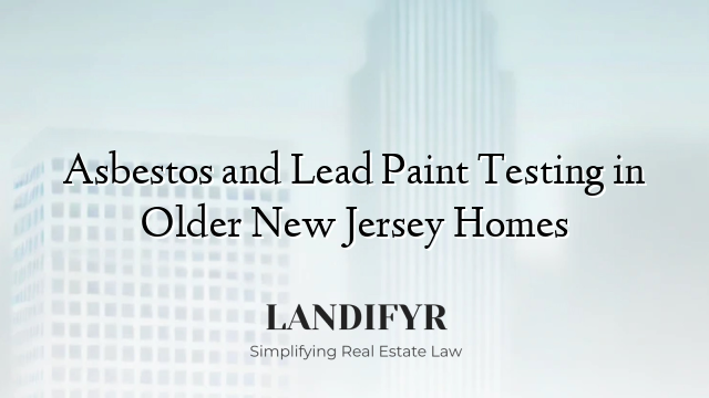 Asbestos and Lead Paint Testing in Older New Jersey Homes