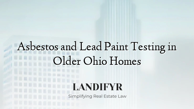 Asbestos and Lead Paint Testing in Older Ohio Homes