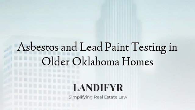 Asbestos and Lead Paint Testing in Older Oklahoma Homes